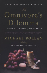 Michael Pollan: The Omnivore's Dilemma: A Natural History of Four Meals