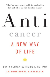 David Servan-Schreiber: Anticancer: A New Way of Life
